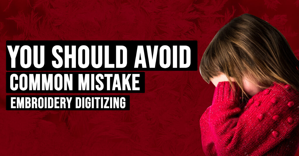 Avoiding Common Mistakes In Embroidery Digitizing