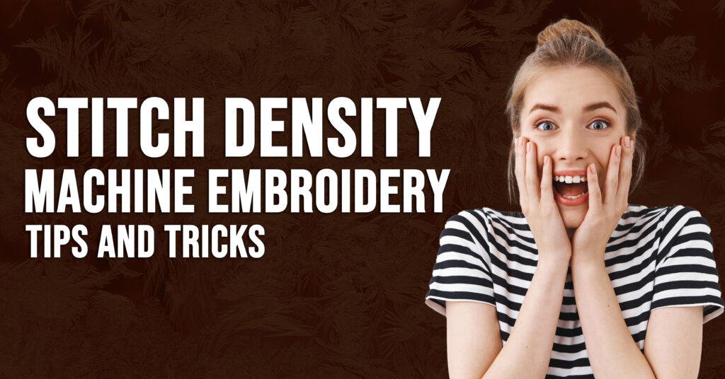What Is Stitch Density In Machine Embroidery