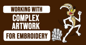 Working With Complex Artwork For Embroidery